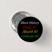 "Black History - Study, Absorb, Celebrate" Ronde Button 3,2 Cm (Voorkant /achterkant)
