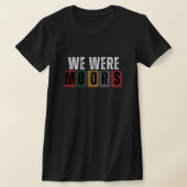 Black History - Wij waren Moors T-shirt (Laagn)