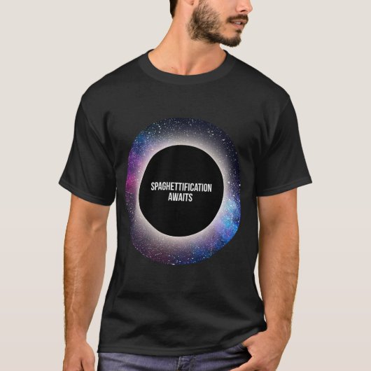 Black Hole T-shirt Spaghettification Awaits T-Shir (Voorkant)