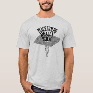 Black Holes Echt Suck T-shirt
