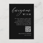 Black Honeymoon Wish QR Wishing Well Enclosure Informatiekaartje<br><div class="desc">Zeg "ik doe" tegen een moderne bruiloft! Een bruiloft plannen? Je hebt moderne kalligrafie-trouwdagen nodig, trouwtafeldecoraties en minimalistische Calligrafie Wedding Rustic Honeymoon Fund QR Wishing Well Cards. We bieden moderne calligrafische stijlen voor al je behoeften. Orde op Zazzle en ik zal je helpen je gepersonaliseerde ontwerp te creëer op een...</div>