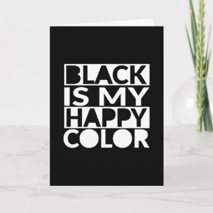 Black is mijn Happy Color Dark Humor Kaart