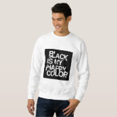 Black Is My Happy Color-Bold Statement Sweatshirt (Voorkant volledig)