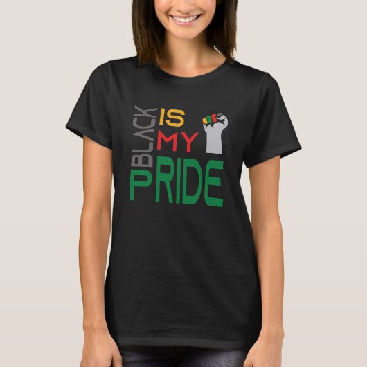 Black is My Pride Black History Month Apparel T-shirt (Voorkant)