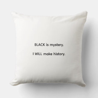 Black Is Mystery I Will Make History Kussen