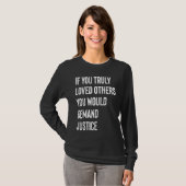 Black Justice Movement Love Others Demand Justice  T-shirt (Voorkant volledig)