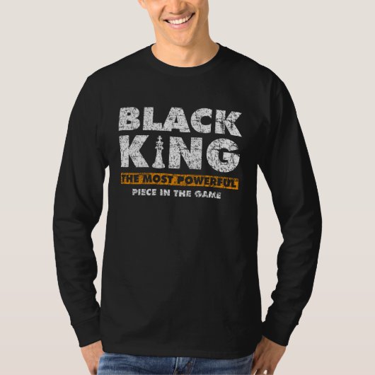 Black King Most Powerful Piece in Game Chess Playe T-shirt (Voorkant)