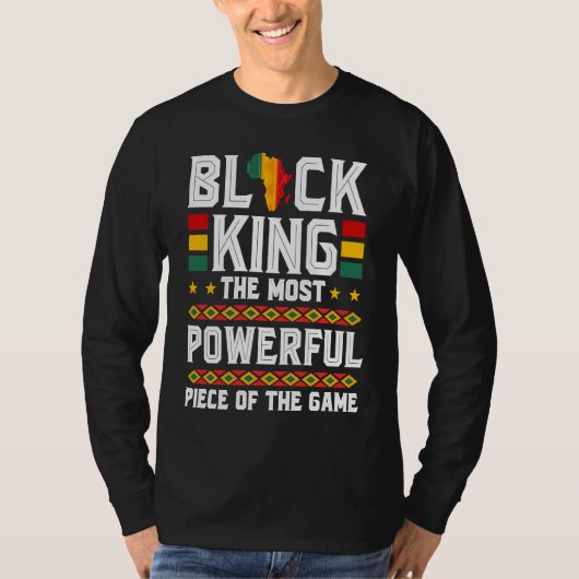 Black King The Most Powerful Piece in The Game Mel T-shirt (Voorkant)