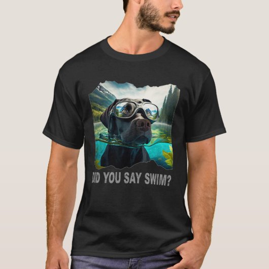 Black Lab Did You Say Swim T-shirt (Voorkant)
