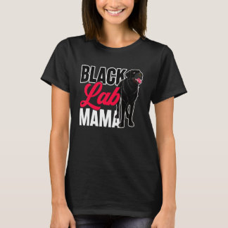 Black Lab Mama Pet Mam Dog Eigenaar Black La T-shirt