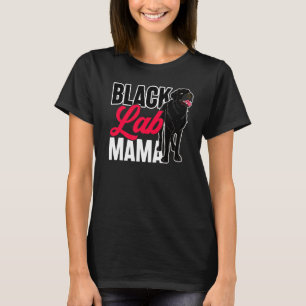 Black Lab Mama Pet Mam Dog Eigenaar Black La T-shirt