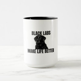 Black Labs Make Life Better – Black Lab Coffee Mok