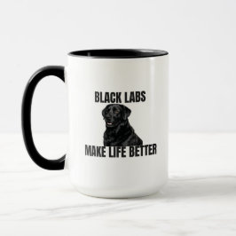 Black Labs Make Life Better – Coffee Mug Mok