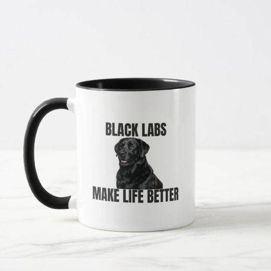 Black Labs Make Life Better – Coffee Mug Mok (Links)
