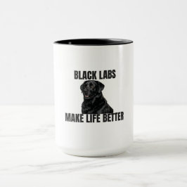 Black Labs Make Life Better – Friendly Black Lab Mok