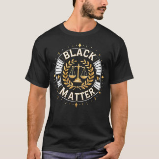 Black Lawyers Matre African American Pride Law SC T-shirt