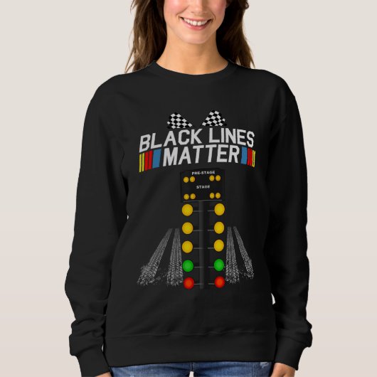 Black Lines Matter Drag Racing Lichtboom Vader Trui (Voorkant)