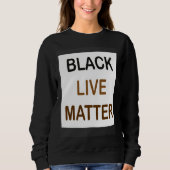 Black Live Matter and always matter Trui (Voorkant)