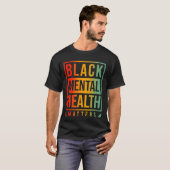 Black Mental Health Matters T-shirt (Voorkant volledig)