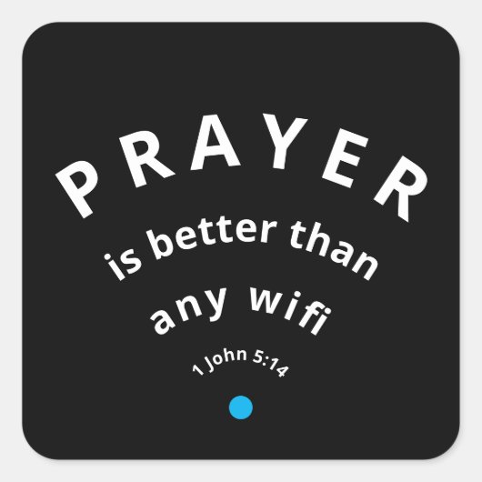 Black Modern PRAYER BETER DAN WIFI Custom Vierkante Sticker (Voorkant)