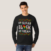 Black No Sugar Cream  Coffee Proud Black History M T-shirt (Voorkant volledig)