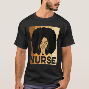Black Nurse Melanin Afro Black History Pride Afric T-shirt