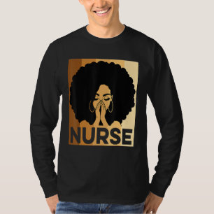 Black Nurse Melanin Afro Black History Pride Afric T-shirt