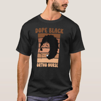 Black Ortho Nurse Week Melanated Woman Black Histo T-shirt