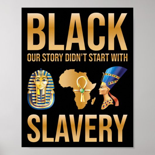 Black Our Story Didnt Start With Slavery Black His Poster (Voorkant)