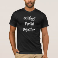 Black Outright Mental Defective T-shirt