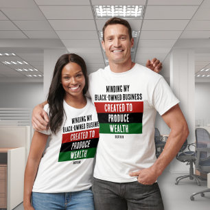 Black-Owned Business CREËER OM RIJKDOM TE PRODUCER T-shirt