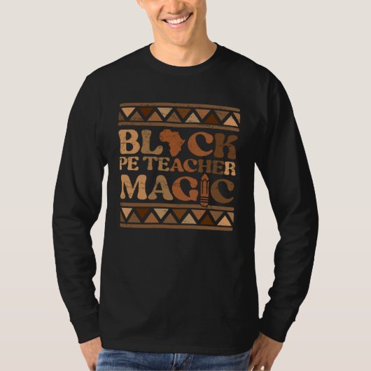 Black PE Teacher Magic Africa Pride Melanin Black  T-shirt (Voorkant)