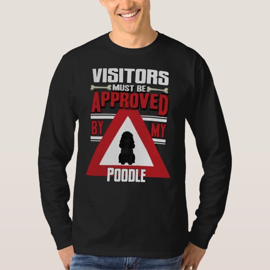 Black Poodle Eigenaar Bezoekers moeten worden goed T-shirt (Voorkant)