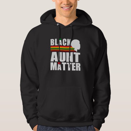 Black Pride African American Black Aunt Matter Hoodie (Voorkant)