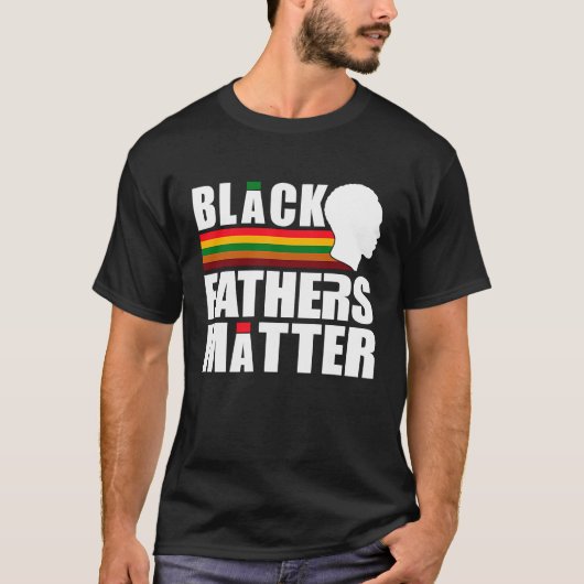 Black Pride African American Black Fathers Matter T-shirt (Voorkant)