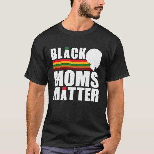 Black Pride African American Black Moms Matter T-shirt (Voorkant)