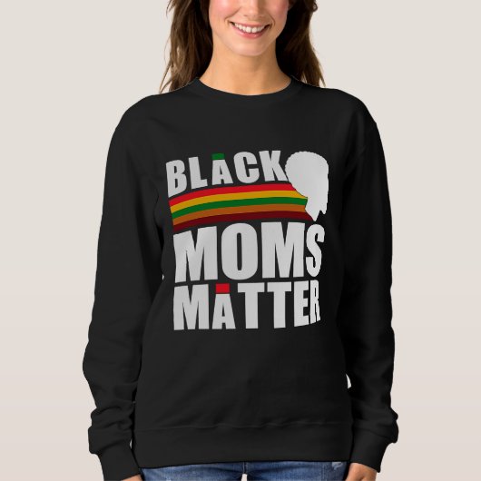 Black Pride African American Black Moms Matter Trui (Voorkant)