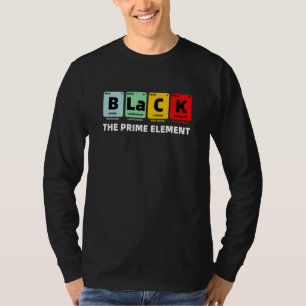 Black Prime Element Periodic Table Chemistry Proud T-shirt