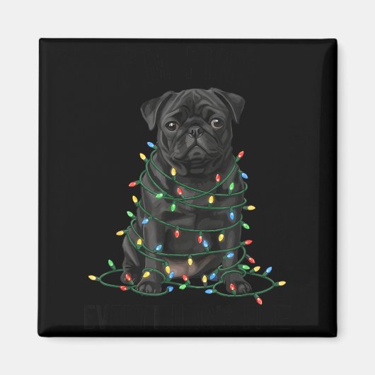 Black Pug Christmas I'm Fine Everything Is Fine Magneet (Voorkant)