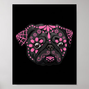 Black Pug Dogs Dag van de Dode Suiker Skull Dog Ha Poster