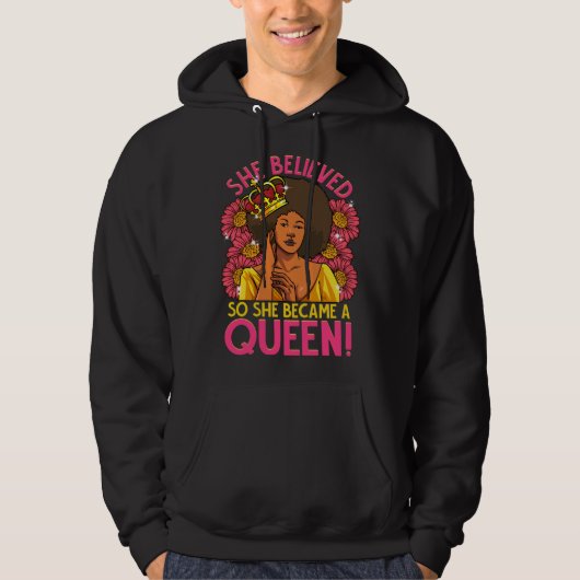 Black Queen Afro Flower She Believed Melanin Diva  Hoodie (Voorkant)