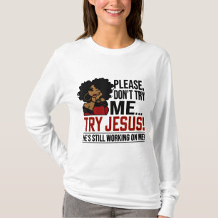 Black Queen Afro Lady Probeer me niet Jesu te prob T-shirt