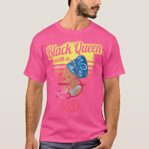 Black Queen M.D. Shirt Black Doctor of Medicine Gi