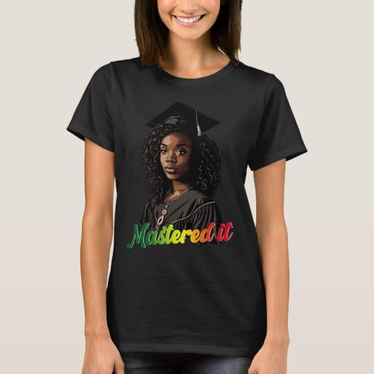 Black Queen Masters Graduation Girl Mastered It  1 T-shirt (Voorkant)