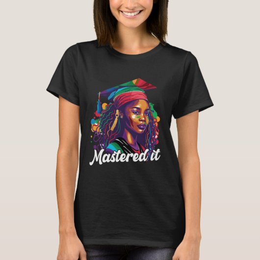Black Queen Masters Graduation Girl Mastered It  3 T-shirt (Voorkant)
