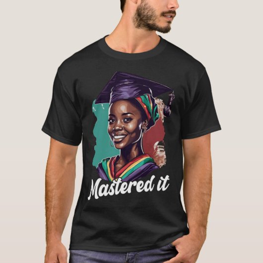 Black Queen Masters Graduation Girl Mastered It  4 T-shirt (Voorkant)