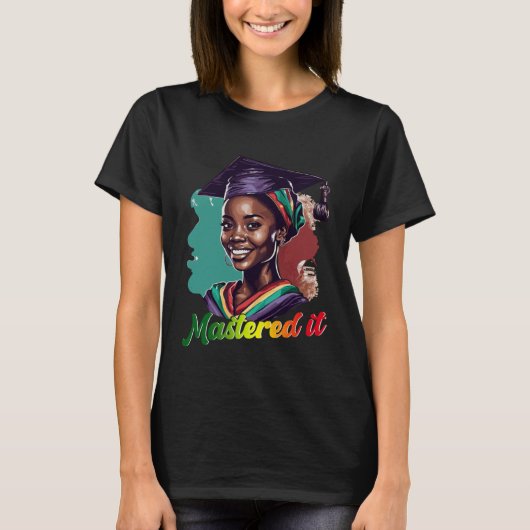 Black Queen Masters Graduation Girl Mastered It T-shirt (Voorkant)
