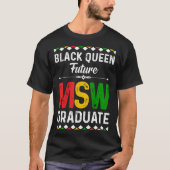 Black Queen MSW Social Work Grads Cap Masters Grad T-shirt (Voorkant)