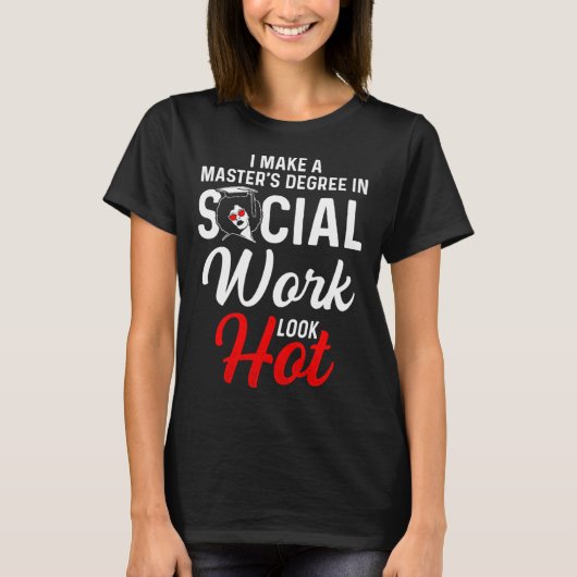 Black Queen MSW Social Work Look Hot Masters Gradu T-shirt (Voorkant)