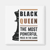 Black Queen The Most Powerful Piece In The Game 2 Magneet (Voorkant)